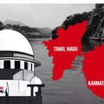 कावेरी जल विवाद: सुप्रीम कोर्ट ने कर्नाटक को CWMA के निर्देशों का पालन करने को कहा